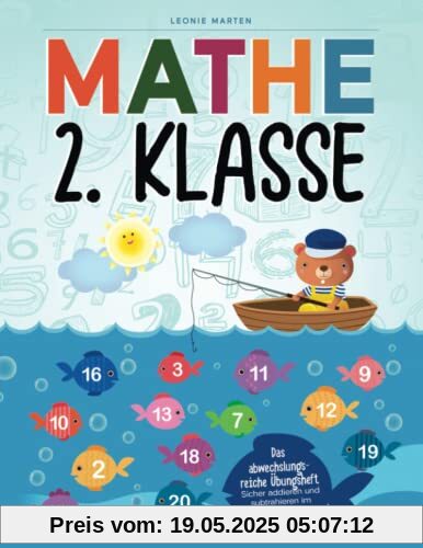 Mathe 2. Klasse: Das abwechslungsreiche Übungsheft - Sicher addieren, subtrahieren und multiplizieren im Zahlenraum 1 bis 100 Mathe 2. Klasse: Das abwechslungsreiche Übungsheft - Sicher addieren, subtrahieren und multiplizieren im Zahlenraum 1 bis 100