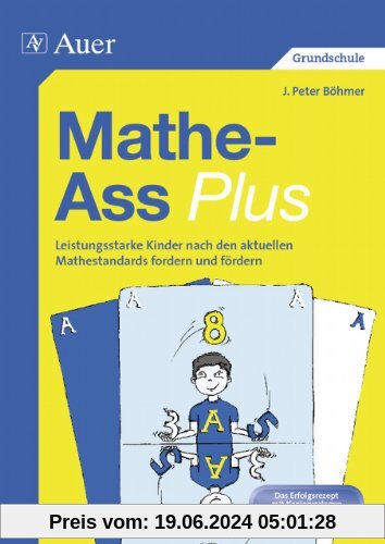Mathe-Ass plus: Leistungsstarke Kinder nach Mathestandards fordern und fördern (3. und 4. Klasse)