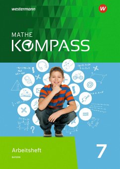 Mathe Kompass 7. Arbeitsheft mit Lösungen. Bayern von Schroedel / Westermann Bildungsmedien