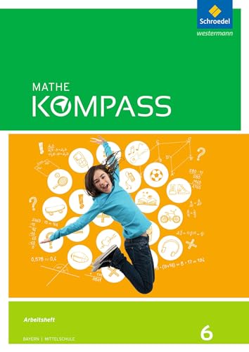 Mathe Kompass - Ausgabe für Bayern: Arbeitsheft mit Lösungen 6