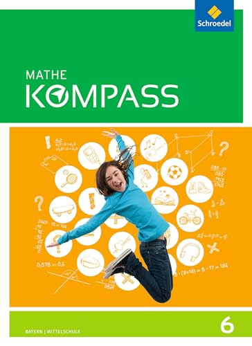Mathe Kompass - Ausgabe für Bayern: Schülerband 6 von Schroedel Verlag GmbH
