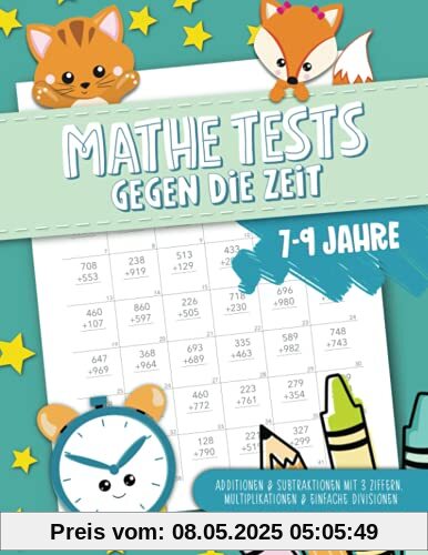 Mathe Tests gegen die Zeit - Additionen & Subtraktionen mit 3 Ziffern, Multiplikationen & einfache Divisionen - 7-9 Jahre Mathe Tests gegen die Zeit - Additionen & Subtraktionen mit 3 Ziffern, Multiplikationen & einfache Divisionen - 7-9 Jahre