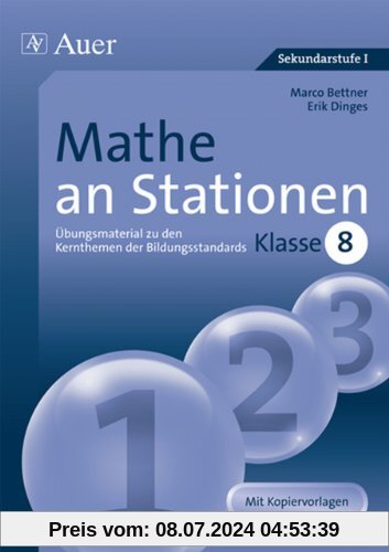 Mathe an Stationen 8: Übungsmaterial zu den Kernthemen der Bildungsstandards, Klasse 8