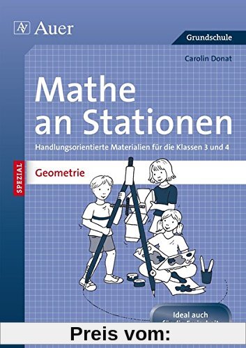 Mathe an Stationen SPEZIAL Geometrie 3-4: Handlungsorientierte Materialien für die Klassen 3 und 4 (Stationentraining Grundschule Mathe)