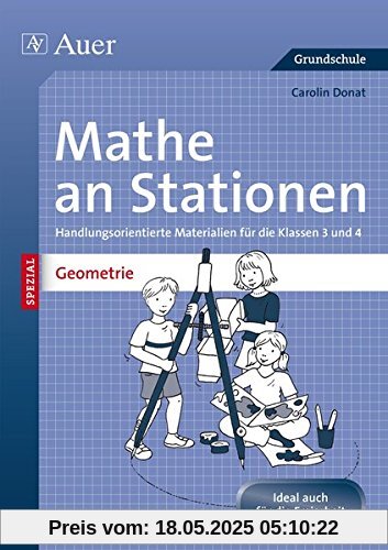 Mathe an Stationen SPEZIAL Geometrie 3-4: Handlungsorientierte Materialien für die Klassen 3 und 4 (Stationentraining Grundschule Mathe)