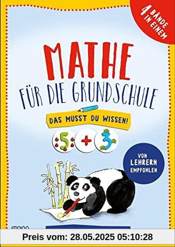 Mathe für die Grundschule: Das musst du wissen! 4 Bände in einem: 1. Klasse | 2. Klasse | 3. Klasse | 4. Klasse