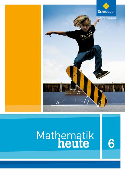 Mathe heute 6. Schülerband. Niedersachsen von Schroedel Verlag GmbH