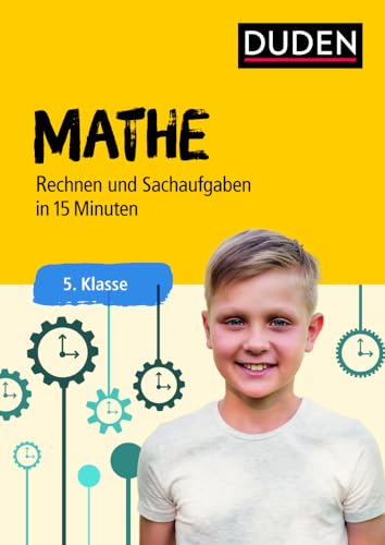 Mathe in 15 Minuten - Rechnen und Sachaufgaben 5. Klasse (Duden - In 15 Minuten)