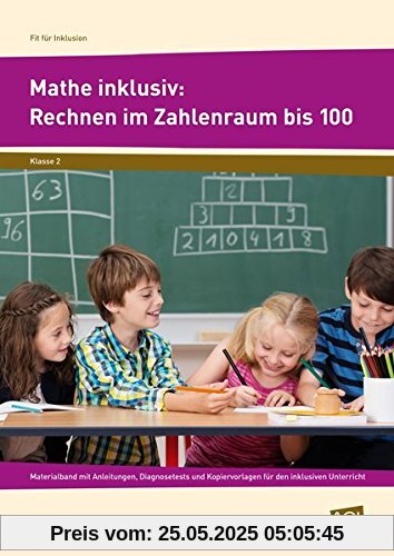 Mathe inklusiv: Rechnen im Zahlenraum bis 100: Materialband mit Anleitungen, Diagnosetests und Kopiervorlagen für den inklusiven Unterricht (2. Klasse) (Fit für Inklusion - Grundschule)