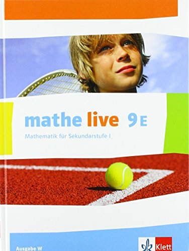 Mathe live 9E. Ausgabe W: Schulbuch Klasse 9 (E-Kurs) (mathe live. Ausgabe W ab 2014) von Klett Ernst /Schulbuch