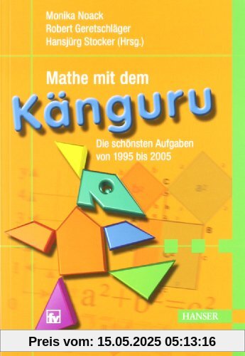 Mathe mit dem Känguru 1: Die schönsten Aufgaben von 1995 bis 2005