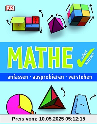 Mathe sofort kapiert: anfassen - ausprobieren - verstehen