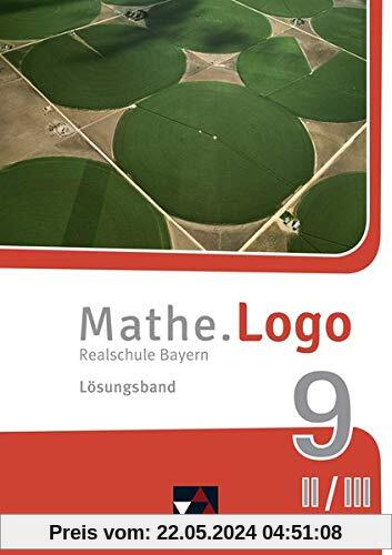 Mathe.Logo – Bayern / Mathe.Logo Bayern LB 9 II/III: Realschule Bayern (Mathe.Logo – Bayern: Realschule Bayern)