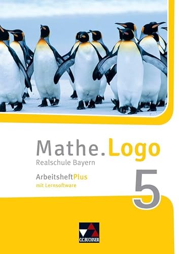 Mathe.Logo – Bayern / Mathe.Logo Bayern AHPlus 5: Realschule Bayern / mit Lernsoftware (Mathe.Logo – Bayern: Realschule Bayern)