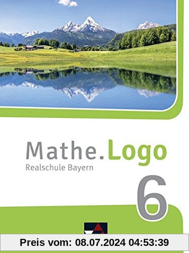 Mathe.Logo – Bayern - neu / Realschule Bayern: Mathe.Logo – Bayern - neu / Mathe.Logo Bayern 6 – neu: Realschule Bayern
