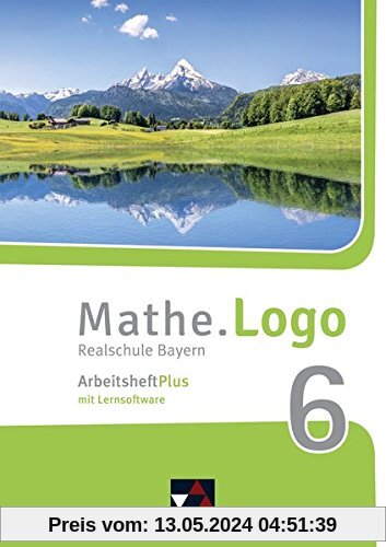 Mathe.Logo – Bayern - neu / Realschule Bayern: Mathe.Logo – Bayern - neu / Mathe.Logo Bayern AH 6 Plus: Realschule Bayern