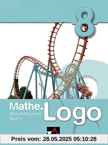 Mathe.Logo Wirtschaftsschule Bayern / Mathe.Logo Wirtschaftsschule 8 Mathe.Logo Wirtschaftsschule Bayern / Mathe.Logo Wirtschaftsschule 8