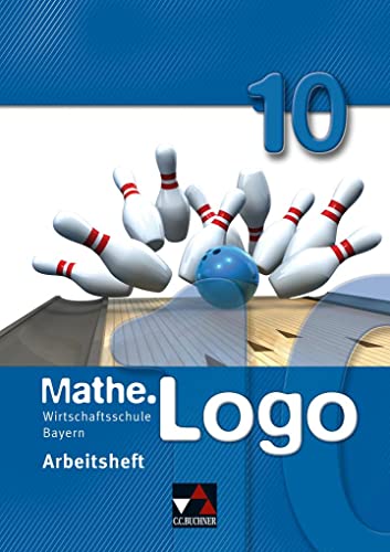 Mathe.Logo Wirtschaftsschule Bayern / Mathe.Logo Wirtschaftsschule AH 10