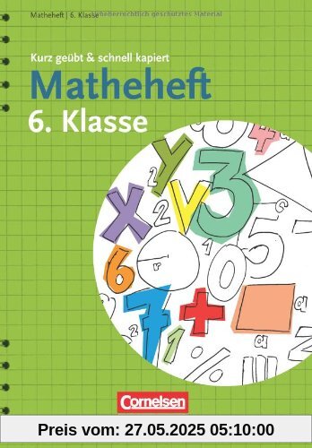 Matheheft 6. Klasse - kurz geübt & schnell kapiert