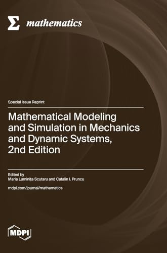 Mathematical Modeling and Simulation in Mechanics and Dynamic Systems, 2nd Edition von MDPI AG