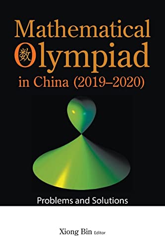 Mathematical Olympiad In China (2019-2020): Problems And Solutions (Mathematical Olympiad Series, Band 19) von World Scientific Publishing Company