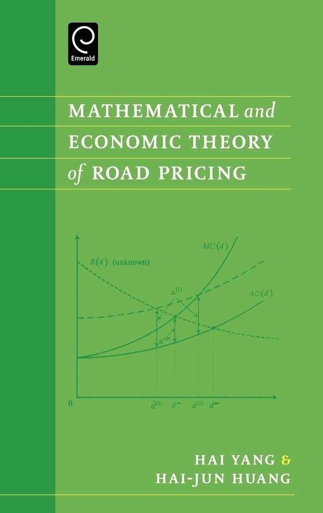 Mathematical and Economic Theory of Road Pricing von Emerald Group Publishing Limited