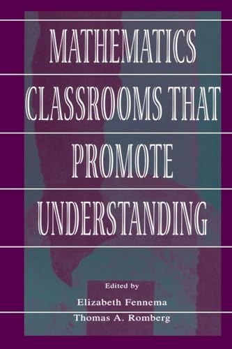 Mathematics Classrooms That Promote Understanding (Studies in Mathematical Thinking and Learning) von Routledge