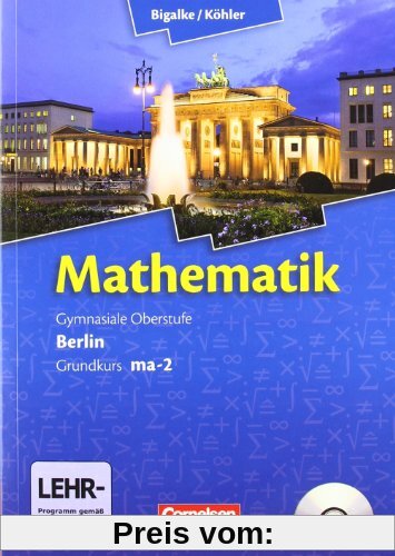 Mathematik, Sekundarstufe II, Ausgabe Berlin, Neubearbeitung Kerncurriculum, Bd. MA-2: Grundkurs Qualifikationsphase