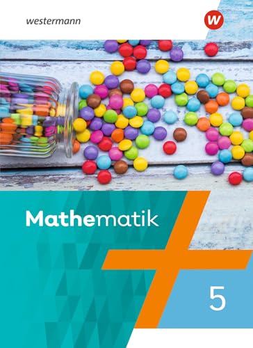 Mathematik - Ausgabe 2022 für das 5. und 6. Schuljahr: Schulbuch 5 (Mathematik: Mathematik – Ausgabe 2022 für Berlin, Brandenburg, Sachsen-Anhalt, Thüringen, 5. und 6. Schuljahr) von Westermann Bildungsmedien Verlag GmbH