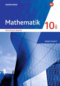 Mathematik 10 II/III. Arbeitsheft mit Lösungen. Für Realschulen in Bayern von Westermann Bildungsmedien
