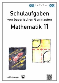 Mathematik 11, Schulaufgaben von bayerischen Gymnasien mit Lösungen von Durchblicker Verlag