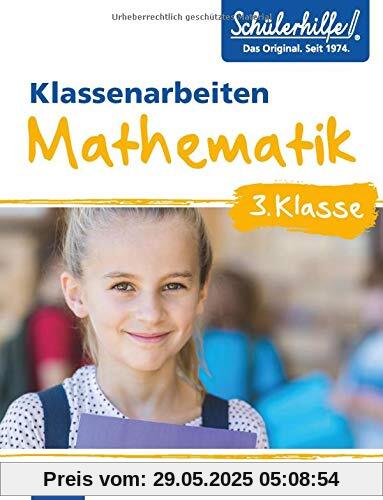 Mathematik 3. Klasse: Klassenarbeiten Schülerhilfe Mathematik 3. Klasse: Klassenarbeiten Schülerhilfe