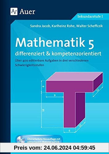 Mathematik 5 differenziert u. kompetenzorientiert: Über 400 editierbare Aufgaben in drei verschiedenen Schwierigkeitsstufen (5. Klasse)