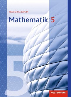 Mathematik 5. Schülerband. Realschulen. Bayern von Westermann Bildungsmedien