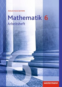Mathematik 6. Arbeitsheft mit Lösungen. Realschulen. Bayern von Westermann Bildungsmedien