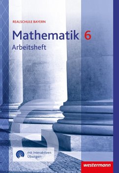 Mathematik 6. Arbeitsheft mit interaktiven Übungen. Für Realschulen in Bayern von Westermann Bildungsmedien