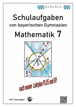 Mathematik 7 Schulaufgaben von bayerischen Gymnasien (G9) mit Lösungen von Durchblicker Verlag