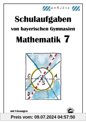 Mathematik 7 Schulaufgaben von bayerischen Gymnasien mit Lösungen