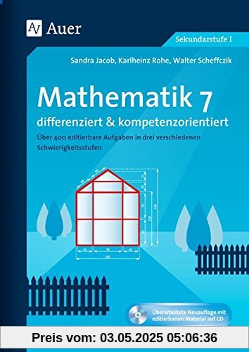 Mathematik 7 differenziert u. kompetenzorientiert: Über 400 editierbare Aufgaben in drei verschiedenen Schwierigkeitsstufen (7. Klasse)