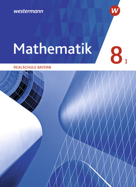 Mathematik 8. Schülerband. WPF. Realschulen in Bayern von Westermann Schulbuch