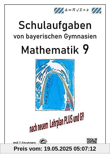 Mathematik 9 Schulaufgaben (G9, LehrplanPLUS) von bayerischen Gymnasien mit Lösungen