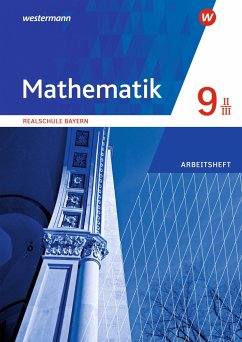 Mathematik 9. Arbeitsheft. Realschulen in Bayern. WPF II/III von Westermann Bildungsmedien