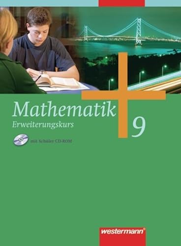 Mathematik - Allgemeine Ausgabe 2006 für die Sekundarstufe I: Schulbuch 9 Erweiterungskurs mit CD-ROM HB, HH, HE, NW, NI, SH von Westermann Bildungsmedien Verlag GmbH
