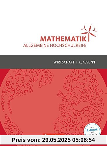 Mathematik - Allgemeine Hochschulreife - Wirtschaft: Klasse 11 - Schülerbuch