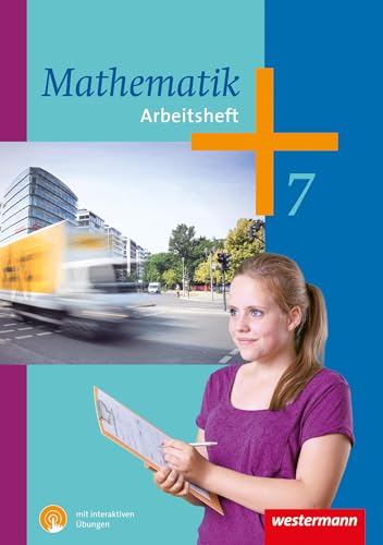 Mathematik - Arbeitshefte Ausgabe 2014 für die Sekundarstufe I: Arbeitsheft 7 mit interaktiven Übungen: Sekundarstufe 1 - Ausgabe 2014 Mathematik - Arbeitshefte Ausgabe 2014 für die Sekundarstufe I: Arbeitsheft 7 mit interaktiven Übungen: Sekundarstufe 1 - Ausgabe 2014