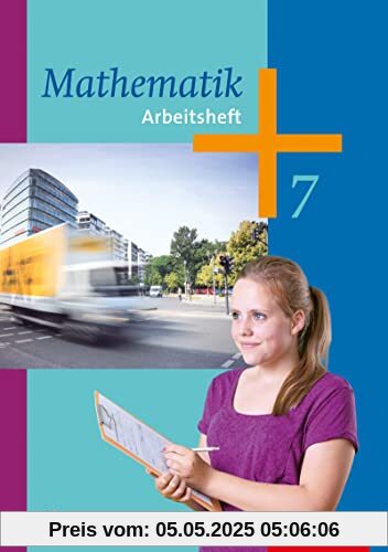 Mathematik - Arbeitshefte Ausgabe 2014 für die Sekundarstufe I: Arbeitsheft 7 mit interaktiven Übungen: Sekundarstufe 1 - Ausgabe 2014