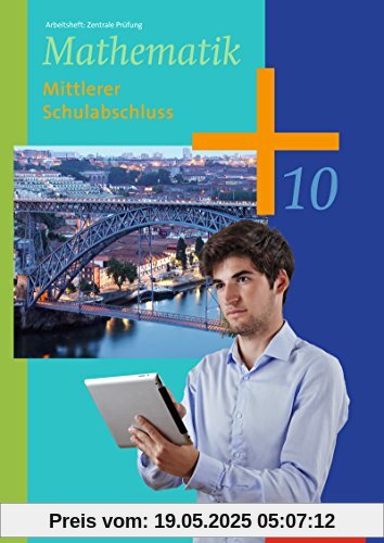 Mathematik - Arbeitshefte Ausgabe 2014 für die Sekundarstufe I: Arbeitsheft Zentrale Prüfung MS-Abschluss Mathematik - Arbeitshefte Ausgabe 2014 für die Sekundarstufe I: Arbeitsheft Zentrale Prüfung MS-Abschluss
