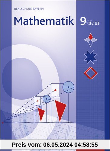 Mathematik - Ausgabe 2009 für Realschulen in Bayern: Schülerband 9 WPF II/III: Wahlpflichtfächergruppe II/III - Ausgabe 2009