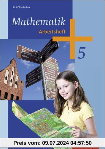Mathematik - Ausgabe 2013 für das 5. und 6. Schuljahr in Berlin und Brandenburg: Arbeitsheft 5