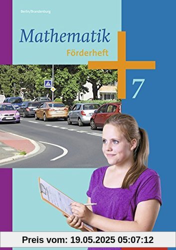 Mathematik - Ausgabe 2013 für die Sekundarstufe I in Berlin: Förderheft 7 Mathematik - Ausgabe 2013 für die Sekundarstufe I in Berlin: Förderheft 7